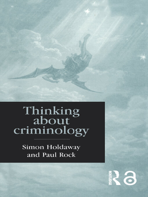 Title details for Thinking About Criminology by Simon Holdaway - Available